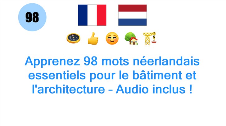 Apprenez 98 mots néerlandais essentiels pour le bâtiment et larchitecture – Audio inclus !